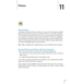 Page 117Photos
11
About Photos
Carry photos and videos with you on iPhone, so you can share them with your family, 
friends, and associates. View photos and videos on iPhone, or use AirPlay and Apple 
TV to view photos and videos (iOS 4.3) on a TV. You can sync photos and videos from 
your computer, view photos and videos taken with iPhone, use photos as wallpaper, 
and assign photos to identify contacts when they call. You can also send photos and 
videos in email messages, send photos and videos in MMS...