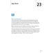 Page 175App Store
23
About the App Store
You can search for, browse, review, purchase, and download apps from the App 
Store directly to iPhone. Apps that you download and install from the App Store 
on iPhone are backed up to your iTunes library the next time you sync iPhone with 
your computer. When you sync iPhone, you can also install apps you’ve purchased or 
downloaded from the iTunes Store on your computer.
Note:  The App Store may not be available in all countries or regions, and App Store 
content may...
