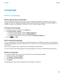 Page 211LanguageHow to: Language
About typing input languages You can set a typing input language to use when you type. The typing input language can be different from the display
language. When you set a typing input language, AutoText and other typing options change to the selected language. For example, you might use your BlackBerry® smartphone in French, but type messages in English.
Change the language 1. On the Home screen or in a folder, click the  Options icon.
2. Click  Typing and Input > Language .
•...