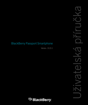 Page 1BlackBerry Passport Smartphone
Verze:: 10.3.1
U