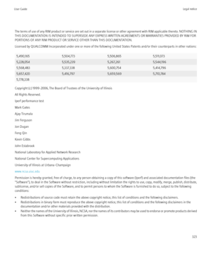 Page 325The terms of use of any RIM product or service are set out in a separate license or other agreement with RIM applicable thereto. NOTHING IN
THIS DOCUMENTATION IS INTENDED TO SUPERSEDE ANY EXPRESS WRITTEN AGREEMENTS OR WARRANTIES PROVIDED BY RIM FOR
PORTIONS OF ANY RIM PRODUCT OR SERVICE OTHER THAN THIS DOCUMENTATION.
Licensed by QUALCOMM Incorporated under one or more of the following United States Patents and/or their counterparts in other...