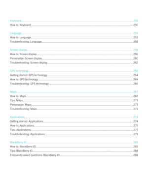Page 6Keyboard................................................................................................................................\
...................250
How to: Keyboard................................................................................................................................\
......250
Language................................................................................................................................\
..................253
How to:...