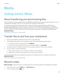 Page 151Media
Getting started: Media
About transferring and synchronizing files
You can transfer and synchronize files between your BlackBerry smartphone and computer using a USB cable, or you can 
use 
Bluetooth technology to send files to or receive files from a Bluetooth enabled device.
If you want to manage and preserve the information or the encryption that is associated with your files when you  synchronize files between your smartphone and your computer, use the 
BlackBerry Desktop Software. To download...