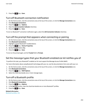 Page 2555.Press the  key > Save.
Turn off Bluetooth connection notification
1.On the Home screen, click the connections area at the top of the screen, or click the Manage Connections icon.
2.Click Bluetooth Connections.
3.Press the  key > Options.
4.Clear the LED Connection Indicator check box.
5.Press the  key > Save.
To turn on Bluetooth® connection notification again, select the LED Connection Indicator check box.
Turn off the prompt that appears when connecting or pairing
1.On the Home screen, click the...