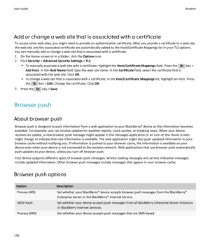 Page 158Add or change a web site that is associated with a certificateTo access some web sites, you might need to provide an authentication certificate. After you provide a certificate to a web site,
the web site and the associated certificate are automatically added to the Host/Certificate Mappings list in your TLS options.
You can manually add or change a web site that is associated with a certificate.
1. On the Home screen or in a folder, click the  Options icon.
2. Click  Security > Advanced Security...