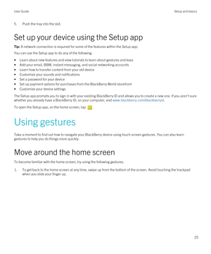 Page 255.Push the tray into the slot.
Set up your device using the Setup app
Tip: A network connection is required for some of the features within the Setup app.
You can use the Setup app to do any of the following:
