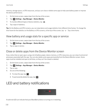 Page 132memory, storage space, or CPU resources, and you can close or delete some apps to help save battery power or improve
the device performance.
1. On the home screen, swipe down from the top of the screen.2.Tap   Settings  > App Manager  > Device Monitor .3.To monitor di