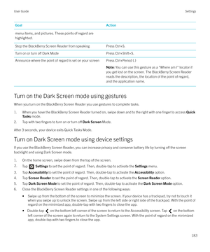 Page 183GoalActionmenu items, and pictures. These points of regard are
highlighted.Stop the BlackBerry Screen Reader from speakingPress Ctrl+S.Turn on or turn o