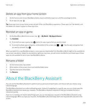 Page 209Delete an app from your home screen
1. On the home screen of your BlackBerry device, touch and hold an app icon until the icons begin to blink.
2.On an app icon, tap .Tip:  Some app icons on your home screen are part of the core BlackBerry experience. These apps can