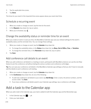 Page 2163. Tap the applicable time zones.
4. Tap  Done.
The times for your event in the impacted time zones appear above your event start time.
Schedule a recurring event 1. When you create or change an event, tap the time for the event.
2. In the  Repeats drop-down list, tap an option.3.When you