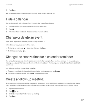 Page 2173. Tap Save.Tip: To see your task in the Remember app, on the home screen, open the app.
Hide a calendar
You can temporarily hide calendars from the main view in your Calendar app. 1. In the Calendar app, swipe down from the top of the screen.
2.Tap .
3. Clear the check box beside the calendar that you want to hide.
Change or delete an event If you