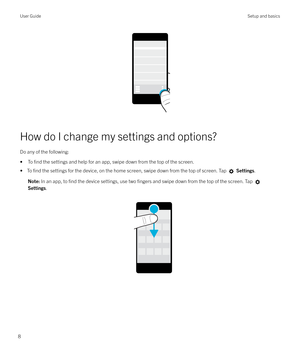 Page 8 
How do I change my settings and options? Do any of the following:
