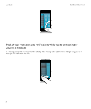 Page 78 
Peek at your messages and 
notifications while you