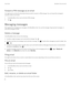 Page 70Forward a PIN message as an emailYou might want to archive the information that you send or receive in a PIN message. You can forward the message to
yourself or others as an email.
1. In the BlackBerry Hub, touch and hold a PIN message.
2.Tap .
Managing messages
Stay organized by managing your messages in the BlackBerry Hub. You can 
file messages, flag important messages, or
save draft messages for later.
Delete a message
In the BlackBerry Hub, do any of the following: 
