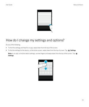 Page 11 
How do I change my settings and options?
Do any of the following:
