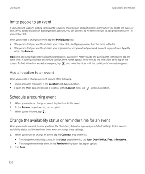 Page 226Invite people to an event
If your account supports adding participants to events, then you can add participants either when you create the event, or after. If you added a 
Microsoft Exchange work account, you can connect to the remote server to add people who aren