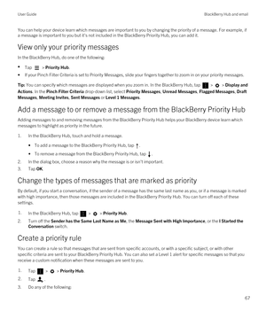 Page 67You can help your device learn which messages are important to you by changing the priority of a message. For example, if 
a message is important to you but it