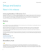Page 6Setup and basics
New in this release
Introducing BlackBerry 10 OS version 10.3.1
BlackBerry 10 OS version 10.3.1 introduces Battery Saving Mode, which is designed to help extend the life of the battery in 
your device. This release also introduces updates to existing features, such as the ability to control the amount of content 
that is downloaded in an email message in the 
BlackBerry Hub, complete more actions from the redesigned event 
reminders in the Calendar app, and easily hide pictures in the...