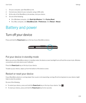 Page 1331. On your computer, open BlackBerry Link.2. Connect your device to your computer using a USB cable.
3. At the side of the BlackBerry Link window, click your device.
4. Do one of the following:
