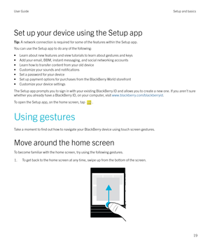 Page 19Set up your device using the Setup app
Tip: A network connection is required for some of the features within the Setup app.
You can use the Setup app to do any of the following:
