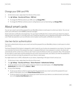 Page 295Change your SIM card PIN
1. On the home screen, swipe down from the top of the screen.
2. Tap 
 Settings  > Security and Privacy  > SIM Card .
