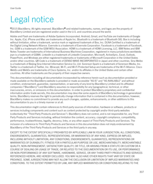 Page 307Legal noticel 2015 BlackBerry. All rights reserved. BlackBerry s
 and related trademarks, names, and logos are the property of
BlackBerry Limited and are registered and/or used in the U.S. and countries around the world.
Adobe and Flash are trademarks of Adobe Systems Incorporated. Android, Gmail, and YouTube are trademarks of Google
Inc. Apple, iCal, iPhone and Mac are trademarks of Apple Inc. Bluetooth is a trademark of Bluetooth SIG. Box is including without limitation, either a trademark, service...