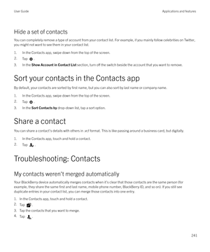 Page 241Hide a set of contactsYou can completely remove a type of account from your contact list. For example, if you mainly follow celebrities on Twitter,you might not want to see them in your contact list.
1. In the Contacts app, swipe down from the top of the screen.
2.Tap .
3. In the  Show Account in Contact List  section, turn o