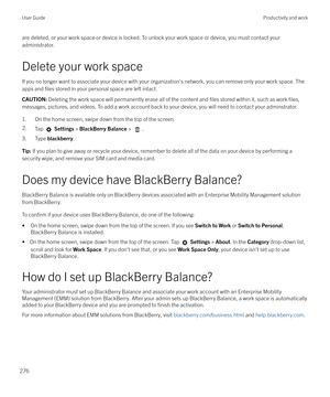 Page 276are deleted, or your work space or device is locked. To unlock your work space or device, you must contact your
administrator.
Delete your work space
If you no longer want to associate your device with your organization