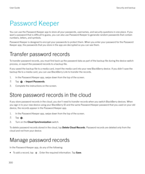 Page 300Password Keeper
You can use the Password Keeper app to store all your passwords, usernames, and security questions in one place. If you
want a password that is 
di