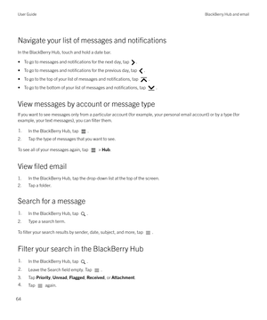 Page 64Navigate your list of messages and notifications
In the BlackBerry Hub, touch and hold a date bar.