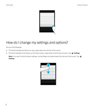 Page 8 
How do I change my settings and options? Do any of the following:
