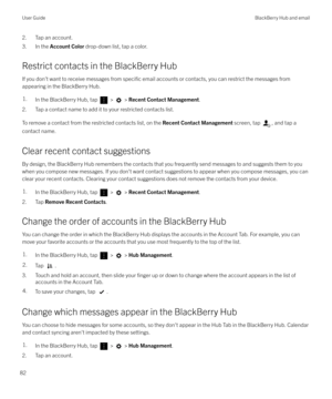 Page 822. Tap an account.
3. In the  Account Color  drop-down list, tap a color.
Restrict contacts in the BlackBerry Hub
If you don