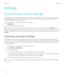 Page 124SettingsCustomize your device settings
Your BlackBerry device is designed to provide you with extensive customization and control. You can take it out of the box
and get started, but you can also tailor and optimize your device for your needs. Get acquainted with the options and discover more about what your device can do.
1. On the home screen, swipe down from the top of the screen.
2. Tap 
 Settings .
3. Tap the item that you want to customize.
Tip:  To customize the order of items in the Settings...