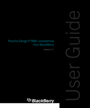 Page 1Porsche Design P'9981 smartphone from BlackBerry
Version: 7.1
User Guide 