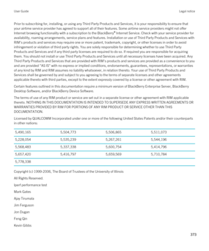 Page 373Prior to subscribing for, installing, or using any Third Party Products and Services, it is your responsibility to ensure that 
your airtime service provider has agreed to support all of their features. Some airtime service providers might not offer  Internet browsing functionality with a subscription to the BlackBerry
® Internet Service. Check with your service provider for 
availability, roaming arrangements, service plans and features. Installation or use of Third Party Products and Services with...