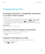 Page 137Troubleshooting: Files
A message, attachment, or Google Mail conversation 
is cut short or doesn't appear
Try the following actions:
•Wait for a short period of time. Your BlackBerry smartphone receives long messages and attachments in sections.
•If "More available" appears at the end of the message or attachment, press the  key > More or More All.
•If part of a Google Mail conversation doesn't appear, press the  key > More of Conversation.
•If you're downloading an attachment, cancel...