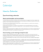 Page 179Calendar
How to: Calendar
Synchronizing calendar
About synchronization and reconciliation
The wireless data synchronization and wireless email reconciliation features are designed to synchronize organizer data 
(contacts, calendar entries, tasks, and memos) and reconcile email between your 
BlackBerry smartphone and the email 
application on your computer over the wireless network.
In rare cases, if your smartphone doesn't recognize fields in a contact, calendar entry, or email account, some data or...