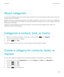 Page 211About categories
You can create categories to group your contacts, tasks, and memos. You can also narrow the contacts, tasks, and memos 
that appear based on categories.
Category names are not case sensitive. More than one category can apply to a contact, task, or memo. If you use IBM Lotus 
Notes
, you can apply more than one category to a task on your BlackBerry smartphone, but only one category synchronizes 
with the task in 
Lotus Notes.
Categories are shared between the contact list, the task list,...