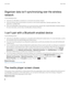 Page 44Organizer data isn't synchronizing over the wireless 
network
Try the following actions:
•Verify that your BlackBerry smartphone is connected to the wireless network.
•Verify that wireless data synchronization is turned on in the Contacts application, Calendar application, Tasks  application, and MemoPad.
•If you use the BlackBerry Internet Service, you must synchronize calendar data using the BlackBerry Desktop Software. 
For more information, see the Help in the 
BlackBerry Desktop Software.
I...