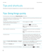 Page 46Tips and shortcuts
Depending on the typing input language that you are using, some shortcuts might not be available.
Tips: Doing things quickly
For full instructions, click the links under Related information at the bottom. 
Access popular options such as setting the alarm, viewing 
notifications, and turning on or turning off network 
connections.Highlight and click the areas at the top of the home screen.See all the apps and folders on the Home screen, or 
minimize the panel and view the wallpaper.On...