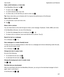 Page 247Open,switchbetween,orclosetabs
In the BlackBerry Browser, tap .
tTo open a tab, tap .
tTo switch between tabs, tap a tab.
tTo close a tab, on the tab that you want to close, tap .
Tip:Close a tab when youhre finished with it to improve the performance of the Browser.
Openalinkinanewtab
1.In the Browser, touch and hold a link.
2.Tap .
Sharealinkorpicture
You can share items on the web through an email, a text message, Facebook, Twitter, BBM, and more.
In the BlackBerry Browser, do one of...