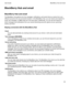 Page 63BlackBerryHubandemail
BlackBerryHubandemail
The BlackBerry Hub gathers all of the messages, notifications, and events that you receive from your 
different accounts into one convenient location. In the 
BlackBerry Hub, you can receive and respond to 
email, text messages, or 
BBM chats all in the same place. Additionally, you can see and respond to 
direct messages and notifications from your social networking accounts, glance at your upcoming 
events, and more....