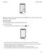 Page 22 
Tip:Keep your finger on the screen while you peek at the BlackBerry Hub. To go back to what you were 
doing, slide your finger back down.
Showthemenus
You can find features, options, and help by exploring the menus.
Do any of the following:
tTo see more actions that you can perform in an app, tap  or .
 
 
tTo see more actions for a specific item, such as a song or picture, touch and hold the item.
Tip:To see the names of the icons that appear on the right side of the screen, touch and hold the...