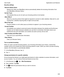 Page 249SecuritysettingsRemoveHistoryItems
Specify how often your BlackBerry device automatically deletes the browsing information from 
your 
BlackBerry Browser history.
DoNotTrack
Tell websites that you do not want your browsing activity to be tracked.
AllowSSLv3
SSLv3 is a security protocol that might be required to connect to older websites. Data sent to, and 
coming from, websites requiring SSLv3 might not be private.
BlockPop-ups
Choose whether or not to allow pop-up windows to appear in your...