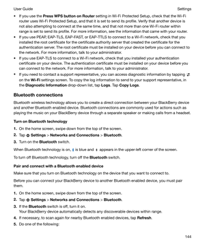 Page 144t If you use the PressWPSbuttononRouter  setting in Wi-Fi Protected Setup, check that the Wi-Fi
router uses Wi-Fi Protected Setup, and that it is set to send its profile. Verify that another device is not also attempting to connect at the same time, and that not more than one Wi-Fi router within
range is set to send its profile. For more information, see the information that came with your router.
t If you use PEAP, EAP-TLS, EAP-FAST, or EAP-TTLS to connect to a Wi-Fi network, check that you...