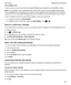 Page 224JoinaWebExevent
To join an event, you must have the Cisco WebEx Meetings app installed on your BlackBerry device.
Note:If your calendar event is associated with a work email account, the Cisco WebEx Meetings app 
must be installed in the work space on your device. If your calendar event is associated with a personal 
email account, the 
Cisco WebEx Meetings app must be installed in the personal space on your device.
To join a calendar event that includes WebEx details, do one of the following:
tIn a...