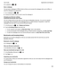 Page 250On a website, tap  > .
Saveawebpage
You can save a webpage in HTML format so that you can access the webpage when youhre offline, or 
send the webpage as an attachment.
1.On a webpage, tap  > .
2.Choose the location that you want to save the webpage in.
ChangingyourBrowsersettings
CustomizetheBrowserstartscreen
You can change what you see when your first open the BlackBerry Browser. You can set a specific 
home page, show thumbnails of the webpages that you visited recently or frequently, or...