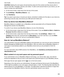 Page 265CAUTION:Deleting the work space will permanently erase all of the content and files stored within it, 
such as work files, messages, pictures, and videos. To add a work account back to your device, you will 
need to contact your adminstrator.
1.On the home screen, swipe down from the top of the screen.
2.Tap  Settings > BlackBerryBalance > .
3.Type blackberry.
Tip:If you plan to give away or recycle your device, remember to delete all of the data on your device by 
performing a security wipe, and...