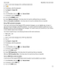 Page 721.Open a work email message with a certificate attachment.
2.Tap.
3.If necessary, enter the password.
4.Tap Import or ImportAll.
5.Tap .
6.In the BlackBerry Hub, tap  >  > SecureEmail.
7.If necessary, tap the S/MIME tab.
8.Turn on the S/MIME switch.
9.Under SigningCertificate, in the drop-down list, tap the certificate that you imported.
10.Under EncryptionCertificate, in the drop-down list, tap the certificate that you imported.
SetupPGPprotectedmessaging
If you use a work account that supports...