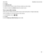 Page 852.Tap joyn.
3.Tap Blockedusers.
4.Type the phone number or name of the joyn contact you want to block.
To unblock a contact, tap Unblock beside the contacths name.
Turnonjoynwhileroaming
Check with your wireless service provider to find out what roaming fees or charges might apply.
If youhre travelling, you can keep using joyn while roaming.
1.In the BlackBerry Hub, tap  > .
2.Tap joyn.
3.Set the EnablejoynWhileRoaming switch to On.
BlackBerry Hub and emailUser Guide85 